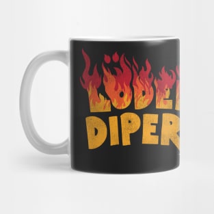 Loded Diper ● Fire Down Below Mug